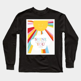 Shine like only you can Long Sleeve T-Shirt